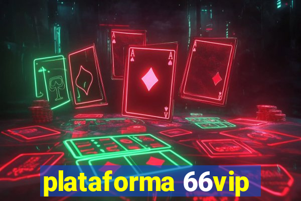 plataforma 66vip